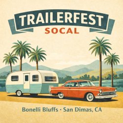 Trailerfest SoCal - San Dimas, CA