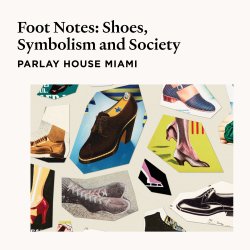 Foot Notes: Shoes, Symbolism and Society at The Wolfsonian