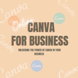ONLINE Canva for Business - Unlock your creative potential