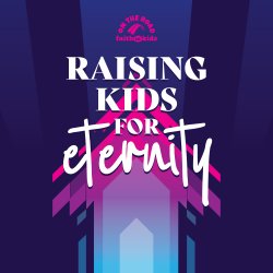 Raising Kids for Eternity (Nottingham)