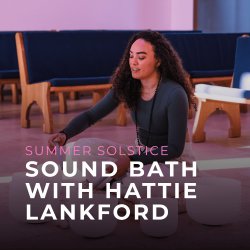 Sound Bath with Hattie Lankford