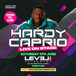 Hardy Caprio - Live! Sat 6th June - @ Level One, Aylesbury
