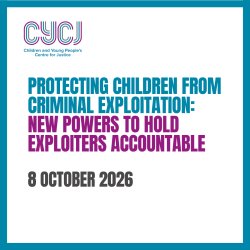 Protecting Children from Criminal Exploitation: New Powers to Hold Exploiters Accountable