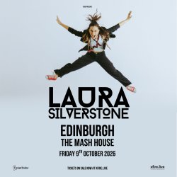 Laura Silverstone + support - Edinburgh