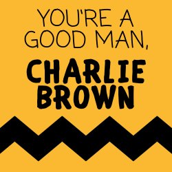 You're A Good Man, Charlie Brown