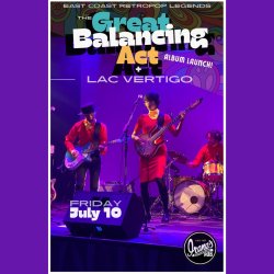The Great Balancing Act with Special Guest Lac Vertigo