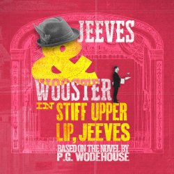 Jeeves and Wooster in 'Stiff Upper Lip, Jeeves'