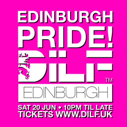 DILF Edinburgh: PRIDE PARTY 🏳️‍🌈