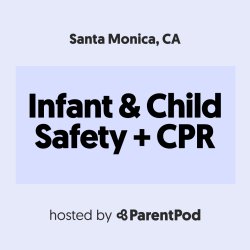 Child/Infant Safety + CPR Class [Santa Monica]