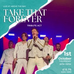 Take That Forever at Above the Bay