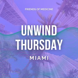 FOM | Miami | Unwind Thursday
