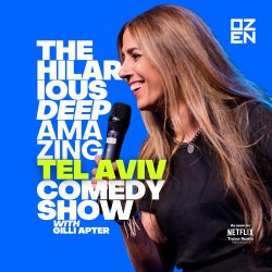 The Hilarious Deep Amazing Tel Aviv Comedy Show with Gilli Apter