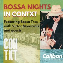 Bossa Tres at CONTXT