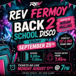 Rev Fermoy Back 2 School Disco Hosted  by Miriam Mullins
