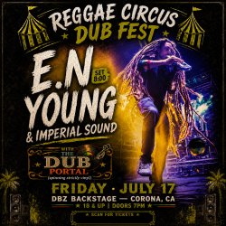 Reggae Circus Dub Fest (Corona) - w/ E.N Young & Imperial Sound