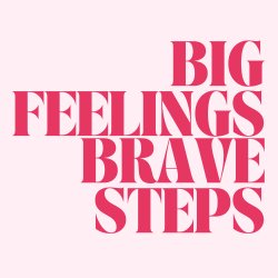 Menopause & Me: Big Feelings, Brave Steps