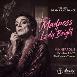 The Madness of Lady Bright—Minneapolis!