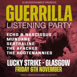 GUERRILLA LISTENING PARTY - Echo & Narcissus, Mundane, Sertraline, The Apaches, The Hootenannies