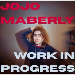 JoJo Maberly: Work in Progress