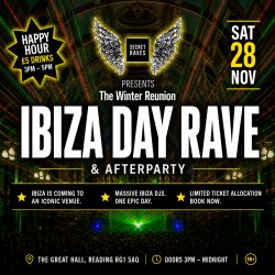 IBIZA DAY RAVE & AFTERPARTY: The Winter Reunion