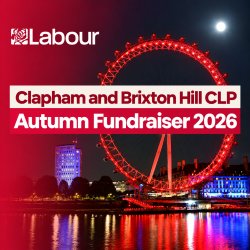 🌹Clapham and Brixton Hill Constituency Labour Party's Autumn Fundraising Evening 🌹