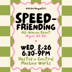 All-Women Speed-Friending Event (Ages 25-35)