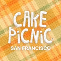 San Francisco CAKE PICNIC 2026 – Fall Tour 2026
