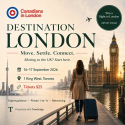 Destination London Toronto: Moving to the UK? Start Here.