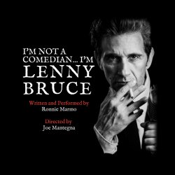I’m Not A Comedian... I’m Lenny Bruce