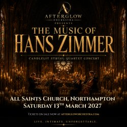 Afterglow Orchestra presents The Music of Hans Zimmer - All Saints Church, Northampton