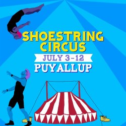 Shoestring Circus in Puyallup!