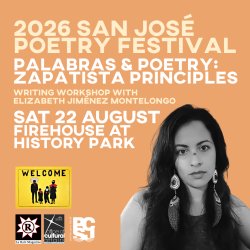 2026 San José Poetry Festival: Palabras & Poetry: Zapatista Principles Poetry Workshop with Elizabeth Jiménez Montelongo