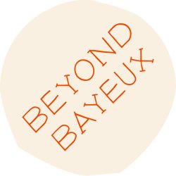 Beyond the Bayeux