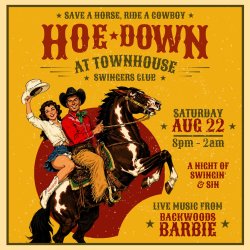 Hoe-Down at Townhouse -  A Night of Swingin’ and Sin!