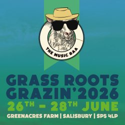 Grass Roots Grazin' 2026 - 26th - 28the June. Greenacres Farm, Salisbury, SP5 4LP