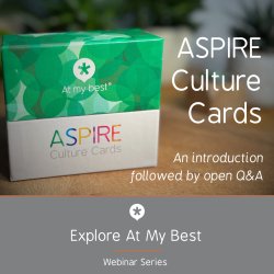 Picture of ASPIRE Culture Cards + Explore At My Best webinar series