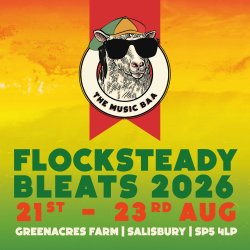 Flocksteady Bleats 21st - 23rd August 2026. Greenacres Farm, Salisbury, SP5 4LP
