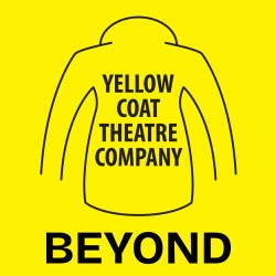 Yellow Coat Theatre presents BEYOND