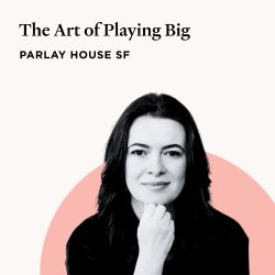 The Art of Playing Big
