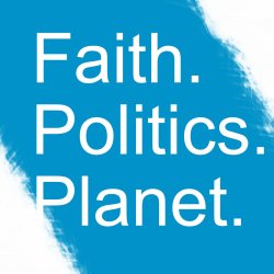 Faith. Politics. Planet: Hope In A Divided Age