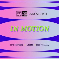 In Motion ~ AMALIAH x This Girl Can