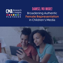 Research & Insights: Authentic Female Representation in Children's Media!