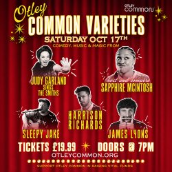 Otley Common Varieties on Oct 17th: comedy and music Tickets £19.99, book online to support Otley Common.