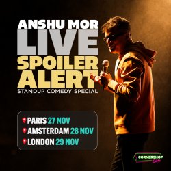 Anshu Mor - Spoiler Alert - London