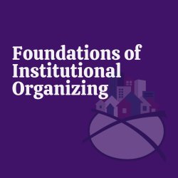 In-Person Chicago | Foundations of Institutional Organizing | December 12th, 2026