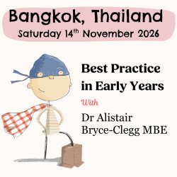 Best Practice in The Early Years (International Schools) - Bangkok, Thailand