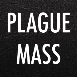 PLAGUE MASS
