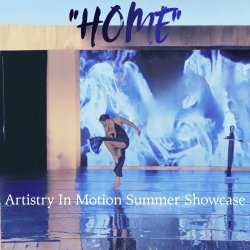 Artistry in Motion Summer Showcase: HOME