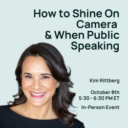 How to Shine On Camera & When Public Speaking