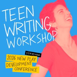 Free Playwriting Workshop for Teens with Madeline Charne and Philadelphia Young Playwrights